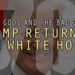 HRR Ep 70 – THE GOOD AND BAD OF A TRUMP RETURN TO THE WHITE HOUSE